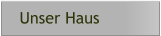 Unser Haus